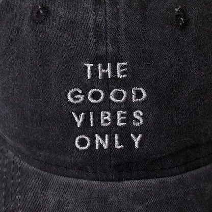 High Quality Washed Cotton THE GOOD VIBES ONLY Adjustable Solid Baseball Cap Unisex Couple Cap Fashion Dad Hat Snapback Cap