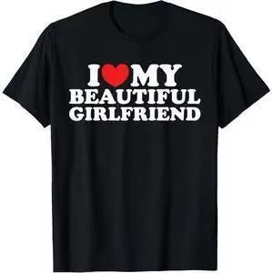I Love My Beautiful Girlfriend T-Shirt